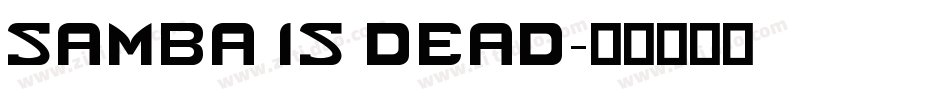Samba is Dead字体转换
